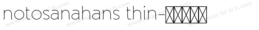 notosanahans thin字体转换